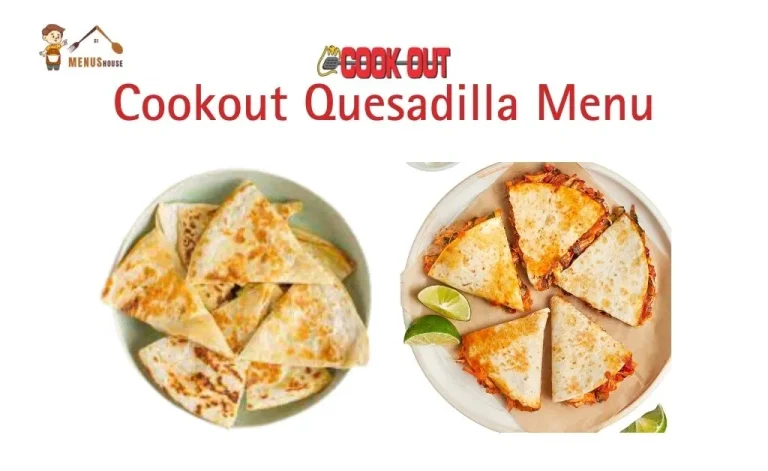 Cookout quesadilla menu