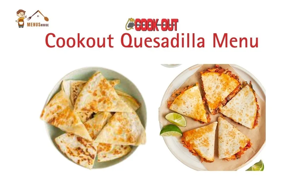 Cook Out quesadilla